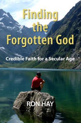Cover of Finding the Forgotten God - Credible Faith for a Secular Age
